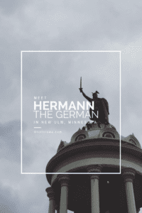 Get to know Hermann the German, a New Ulm legend!