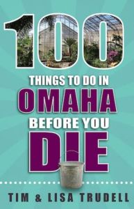 100 Things to Do in Omaha Before You Die book cover