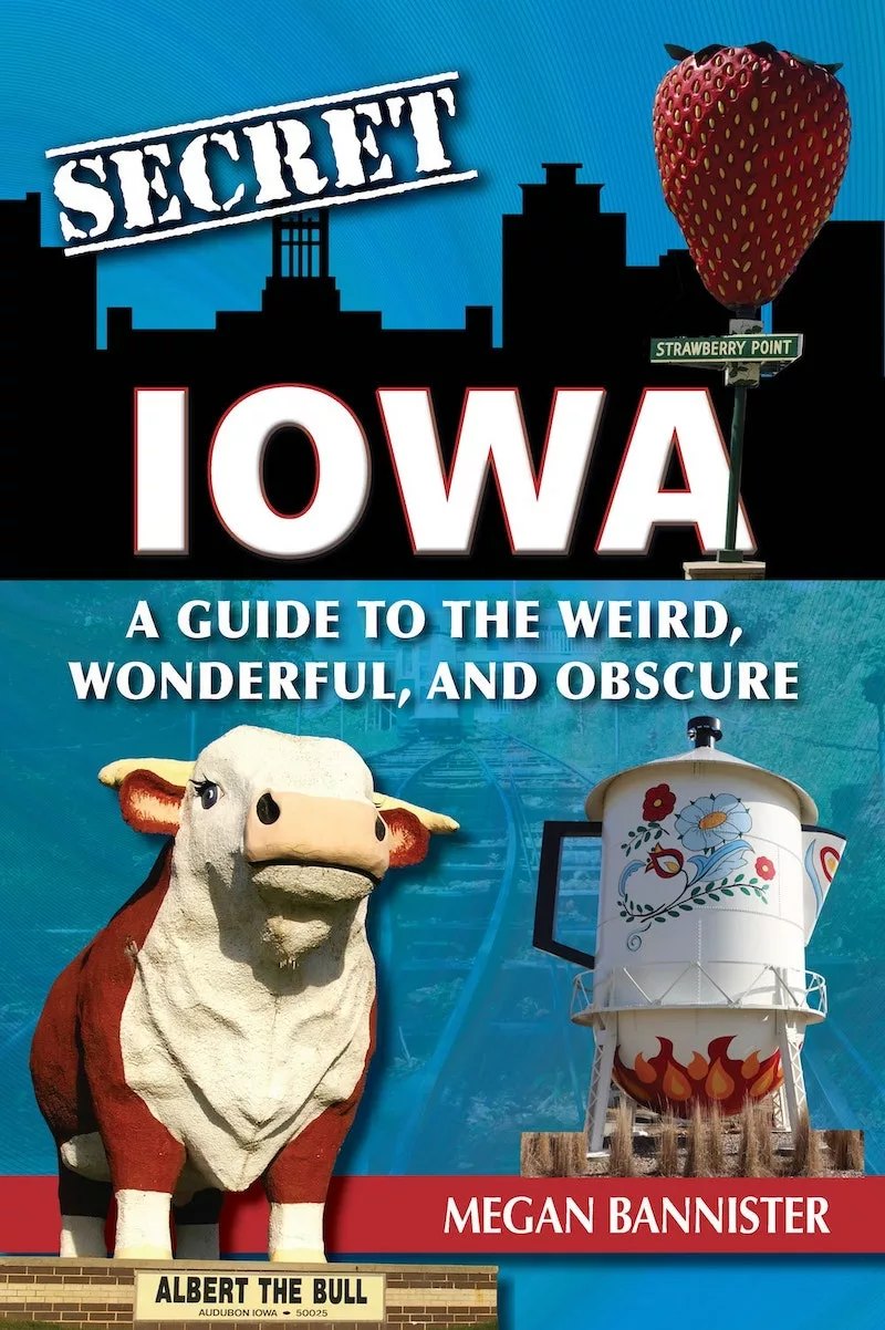 Book cover of Secret Iowa: A Guide to the Weird, Wonderful & Obscure